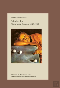 Bertrand.pt - Bajo El Eclipse : Pintoras En España, 1880-1939