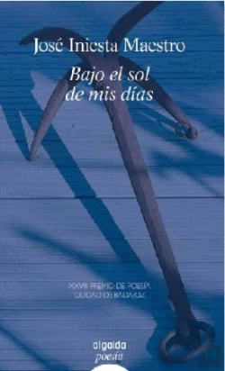 Bertrand.pt - Bajo El Sol De Mis Dias (Xxvii Premio Poesia C.Badajoz)