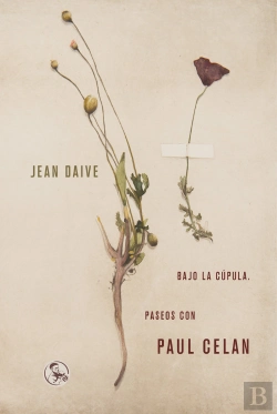Bertrand.pt - Bajo La Cúpula. Paseos Con Paul Celan