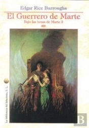 Bajo Las Lunas De Marte 3. El Guerrero De Marte