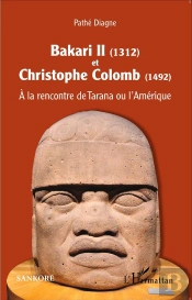 Bakari Ii 1312 Et Christophe Colomb 1492 ; À La Rencontre De Tarana Ou L'Amérique