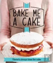 Bake Me A Cake