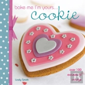 Bake Me I'M Yours... Cookie