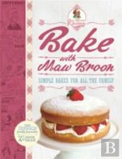 Bake With Maw Broon - My Favourite Recipes For All The Family