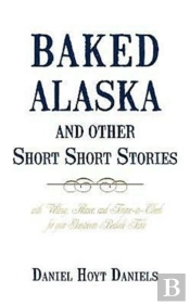 Baked Alaska And Other Short Short