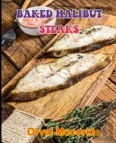 Baked Halibut Steaks