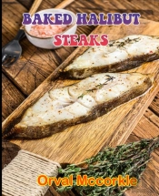 Baked Halibut Steaks