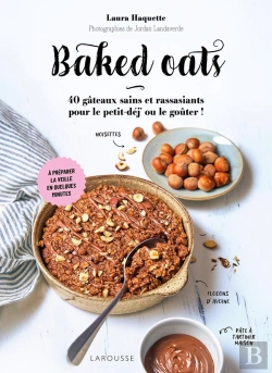 Bertrand.pt - Baked Oats : 40 Gâteaux Sains Et Rassasiants Pour Le Petit-Déj Ou Le Goûter !