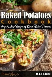 Baked Potatoes Cookbook: Step By Step Re