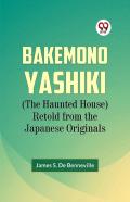 Bakemono Yashiki (The Haunted House) Retold From The Japanese Originals