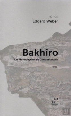 Bertrand.pt - Bakhîro Et Les Monophysites De Constantinople - Tome 1