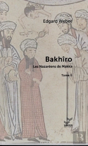 Bakhîro Tome 2 : Les Nazaréens De Makka