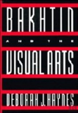 Bertrand.pt - Bakhtin And The Visual Arts