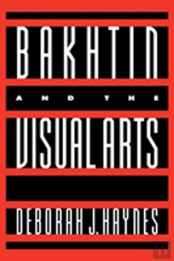 Bertrand.pt - Bakhtin And The Visual Arts