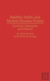 Bakhtin, Stalin, And Modern Russian Fiction