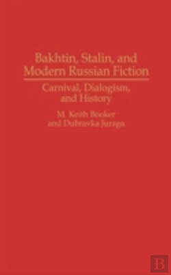 Bertrand.pt - Bakhtin, Stalin, And Modern Russian Fiction