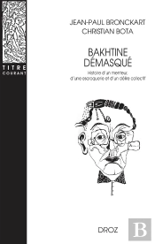 Bakhtine Démasqué : Histoire D'Un Menteur, D'Une Escroquerie Et D'Un Délire Collectif