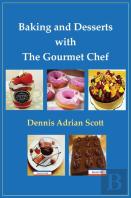 Baking And Desserts With The Gourmet Chef