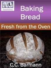 Baking Bread - Fresh From The Oven