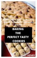 Baking The Perfect Tasty Cookies