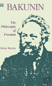Bakunin: Philosophy Of Freedom