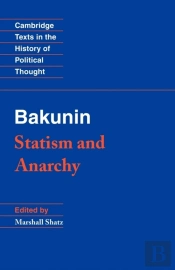 Bakunin: Statism And Anarchy
