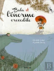 Bala Et L'Énorme Crocodile