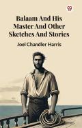 Balaam And His Master And Other Sketches And Stories (Edition1)