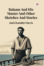 Balaam And His Master And Other Sketches And Stories (Edition1)