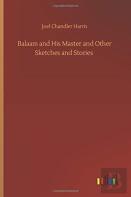 Balaam And His Master And Other Sketches And Stories