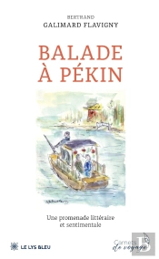Balade À Pékin : Une Promenade Littéraire Et Sentimentale
