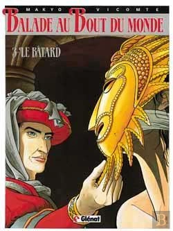 Bertrand.pt - Balade Au Bout Du Monde - Cycle 1 Tome 3 : Le Bâtard