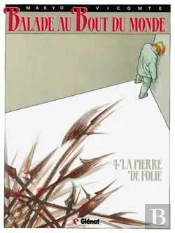 Balade Au Bout Du Monde - Cycle 1 Tome 4 : La Pierre De Folie