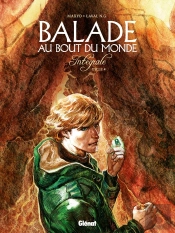 Balade Au Bout Du Monde - Cycle 4 : Intégrale Vol.4 : Tomes 1 À 4