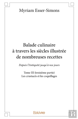 Bertrand.pt - Balade Culinaire À Travers Les Siècles, Illustrée De Nombreuses Recettes - Tome 3 : Partie 2/3 - Depuis L'Antiquité Jusqu'À Nos Jours : Les Poissons De Mer