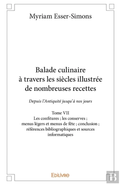Bertrand.pt - Balade Culinaire À Travers Les Siècles, Illustrée De Nombreuses Recettes - Tome 7 : Depuis L'Antiquité Jusqu'À Nos Jours