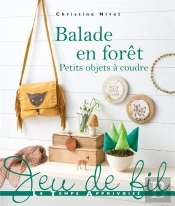 Balade En Foret Petits Objets A Coudre