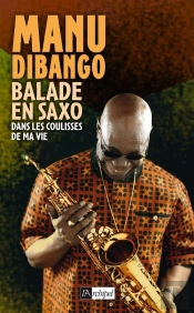 Balade En Saxo ; Dans Les Coulisses De Ma Vie