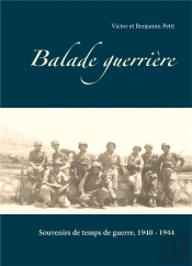 Balade Guerrière ; Souvenirs De Temps De Guerre, 1940-1944