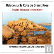 Balade Sur La Cote De Granit Rose Tregastel Ploumanac H Perros Guirec - North Brittany Pink Granite