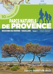 Balades Dans Les Parcs Naturels De Provence Tome 1