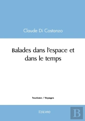 Balades Dans L'Espace Et Dans Le Temps