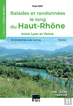 Bertrand.pt - Balades Et Randonnees Le Long Du Haut-Rhone - T1 - Tome 1 - Entre Lyon Et Yenne