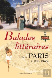 Balades Littéraires Dans Paris T.2 ; 1900-1945