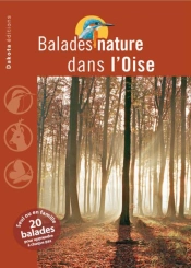 Balades Nature Dans L'Oise (Édition 2010)