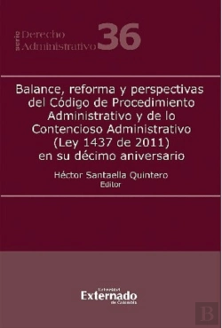 Bertrand.pt - Balance, Reforma Y Perspectivas Del Código De Procedimiento Administrativo Y De Lo Contencioso Administrativo (Ley 1437 De 2011) En Su Décimo Aniversario