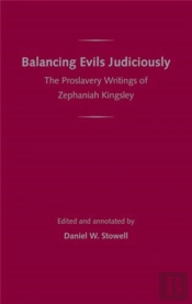 Balancing Evils Judiciously: The Proslavery Writings Of Zephaniah Kingsley