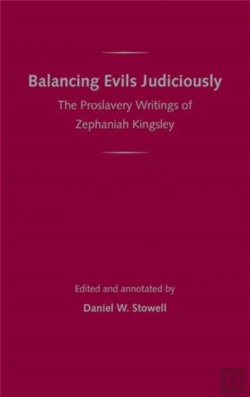 Bertrand.pt - Balancing Evils Judiciously: The Proslavery Writings Of Zephaniah Kingsley
