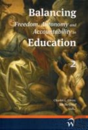 Balancing Freedom, Autonomy, And Accountability In Education Volume 2