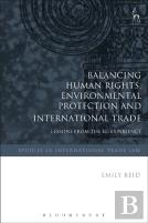 Balancing Human Rights, Environmental Protection And International Trade